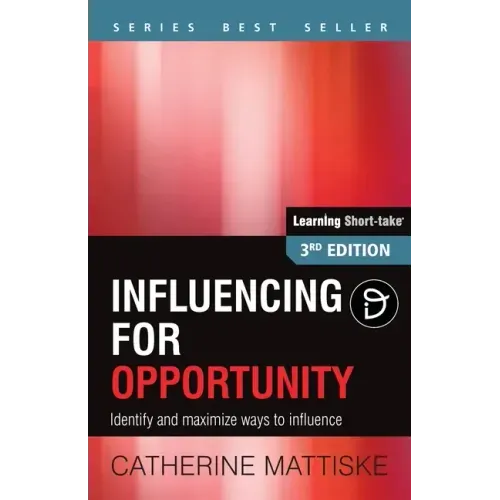 Influencing for Opportunity: Identify and maximize ways to influence