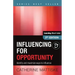 Influencing for Opportunity: Identify and maximize ways to influence