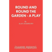 Round and Round the Garden - A Play