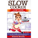 Slow Cooker: Low Carb: 250 Low Carb, Healthy, Delicious, Easy Recipes: Cooking and Recipes for Weight Loss