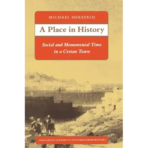 A Place in History: Social and Monumental Time in a Cretan Town