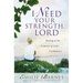 I Need Your Strength, Lord: Resting in the Promises of God's Faithfulness