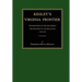 Kegley's Virginia Frontier: The Beginning of the Southwest, the Roanoke of Colonial Days, 1740-1783, with Maps and Illustrations