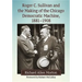 Roger C. Sullivan and the Making of the Chicago Democratic Machine, 1881-1908