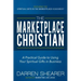 The Marketplace Christian: A Practical Guide to Using Your Spiritual Gifts in Business
