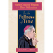 In the Fullness of Time: Christ-Centered Wisdom for the Third Millennium