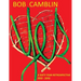 Bob Camblin: A Sixty Year Retrospective 1950 - 2010