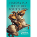 History is a Set of Lies Agreed Upon - Writings about the Great Napoleon Bonaparte
