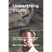 Unearthing Truth: the Remarkable Discoveries and Insights of Ron Wyatt