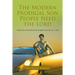 The Modern Prodigal Son People Need the Lord: (Taken from the Parable of the Prodigal Son [Luke 15:11-32])