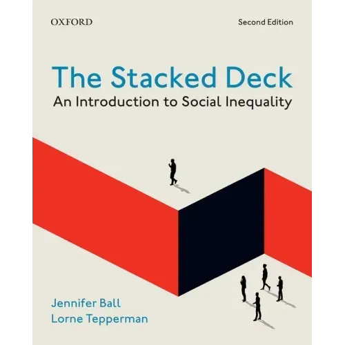 The Stacked Deck 2nd Edition: An Introduction to Social Inequality