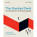 The Stacked Deck 2nd Edition: An Introduction to Social Inequality
