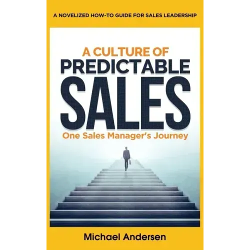 A Culture of Predictable Sales: One Sales Manager's Journey