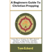 A Beginners Guide To Christian Prepping: Learn How to Prepare for SHTF, Natural Disasters, Civil Unrest, Economic Collapse, an EMP Strike, and other A
