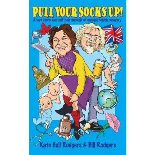 Pull Your Socks Up: A love story and self help memoir of mental health recovery