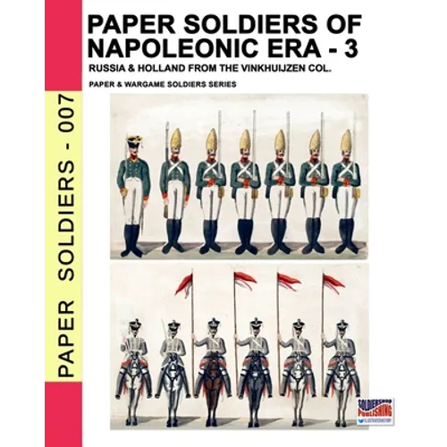 Paper soldiers of Napoleonic era -3: Russia & Holland from the Vinkhuijzen col.
