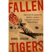 Fallen Tigers: The Fate of America's Missing Airmen in China During World War II