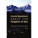 Crucial Questions about the Kingdom of God