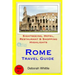 Rome Travel Guide: Sightseeing, Hotel, Restaurant & Shopping Highlights