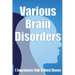 Various Brain Disorders: A Comprehensive Guide to Mental Illnesses
