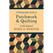 A Photographic Guide to Patchwork and Quilting in Old England