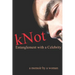 kNot: Entanglement with a Celebrity: a memoir by a woman