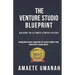 The Venture Studio Blueprint: Building The Ultimate Startup Factory