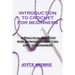 Introduction to Crochet for Beginners: A Practical and Stepwise Introduction of Crochet to Beginners