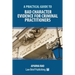 A Practical Guide to Bad Character Evidence for Criminal Practitioners