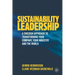 Sustainability Leadership: A Swedish Approach to Transforming Your Company, Your Industry and the World