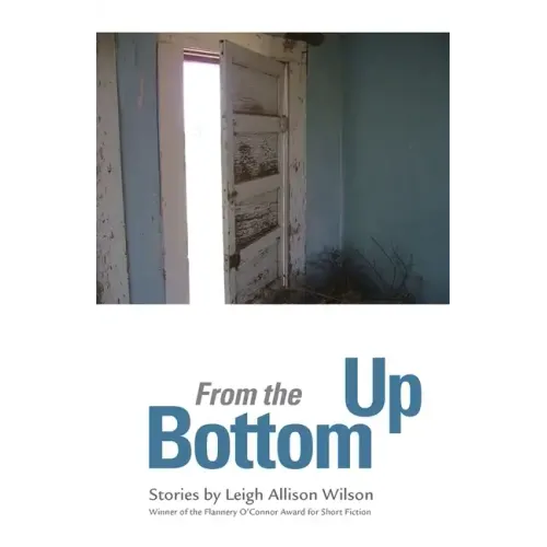 From the Bottom Up: Stories