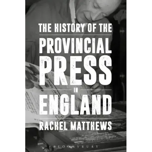 The History of the Provincial Press in England