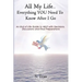 All My Life...Everything YOU Need to Know After I Go