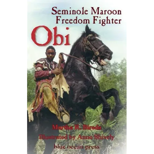 Obi: Seminole Maroon Freedom Fighter