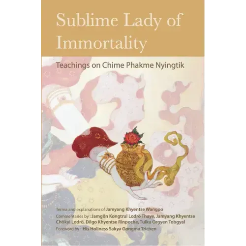 Sublime Lady of Immortality: Teachings on Chime Phakme Nyingtik