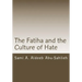 The Fatiha and the Culture of Hate: Interpretation of the 7th Verse Through the Centuries