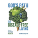 God's Path to Disease-Free Living: What the Scriptures Tell Us About Health