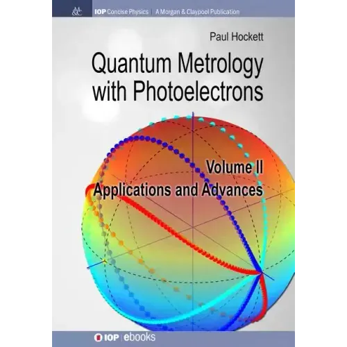 Quantum Metrology with Photoelectrons: Volume II: Applications and Advances