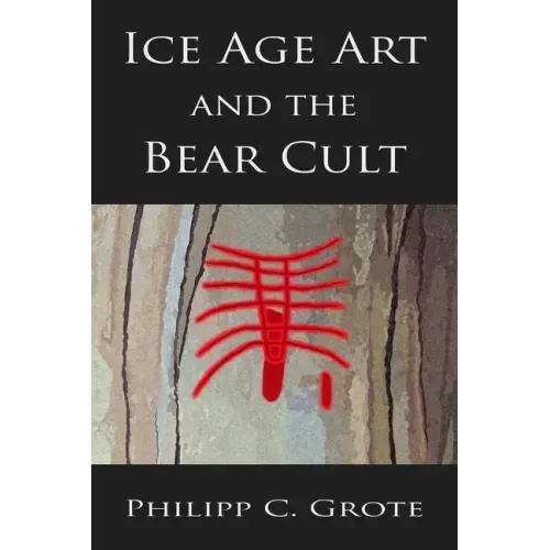 Ice Age Art And The Bear Cult