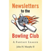 Newsletters to the Bowling Club: A Fantasy League