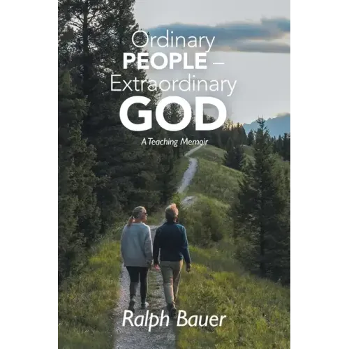 Ordinary People - Extraordinary God: A Teaching Memoir
