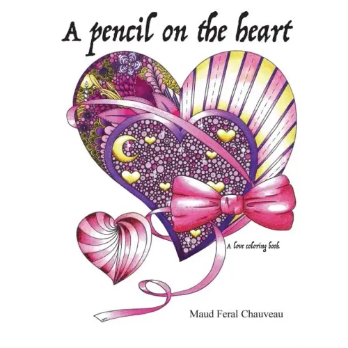 A pencil on the heart: A love coloring book