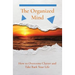 The Organized Mind: How to Overcome Clutter and Take Back Your Life