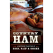 Country Ham: A Southern Tradition of Hogs, Salt & Smoke