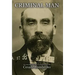 Criminal Man, According to the Classification of Cesare Lombroso