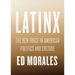 Latinx: The New Force in American Politics and Culture