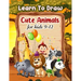 Learn To Draw Cute Animals For Kids 9-12