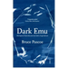 Dark Emu: Aboriginal Australia and the Birth of Agriculture