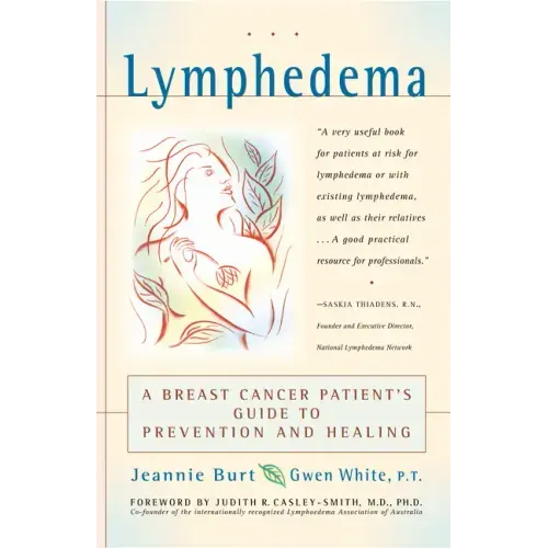 Lymphedema: A Breast Cancer Patient's Guide to Prevention and Healing