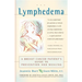 Lymphedema: A Breast Cancer Patient's Guide to Prevention and Healing